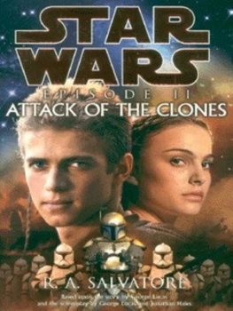 Image of Attack of the Clones by R. a Salvatore and George Lucas and Jonathan Hales Hardback