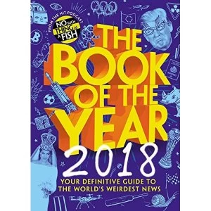 Image of The Book of the Year 2018 Your Definitive Guide to the World's Weirdest News Hardback 2018