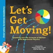 Image of lets get moving newtonian physics for kids explained through everyday examp