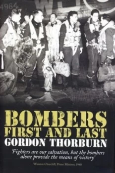 Image of Bombers First and Last by Gordon Thorburn Hardback