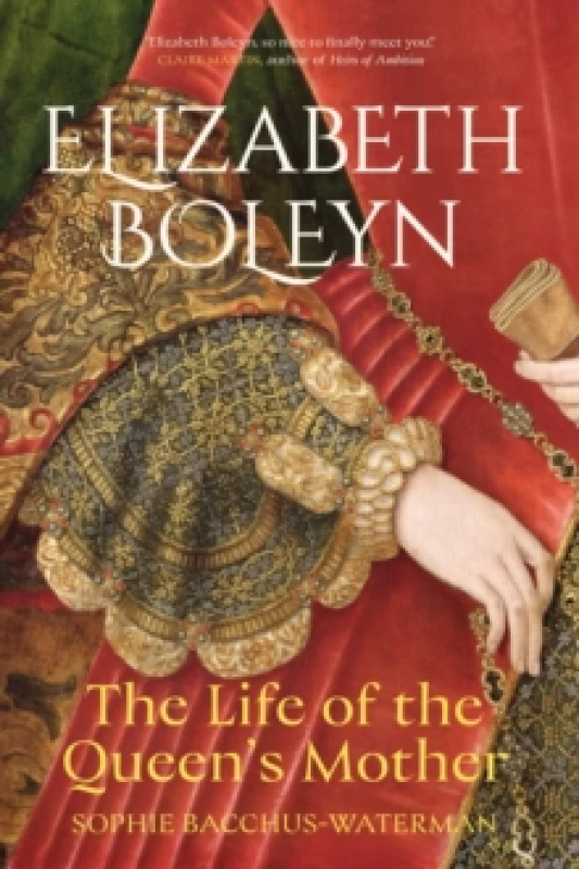 Image of Elizabeth Boleyn : The Life of the Queen's Mother Hardback
