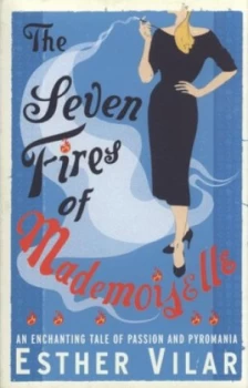 Image of The Seven Fires of Mademoiselle by Esther Vilar Book