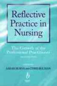 Image of Reflective Practice in Nursing by Sarah Burns and Chris Bulman Paperback