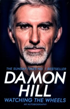 Image of Watching the Wheels by Damon Hill Book
