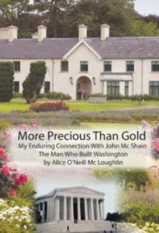 Image of More Precious Than Gold: My enduring connection with John McShain--the Man Who Built Washington Paperback / softback