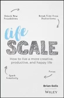 Image of Lifescale : How to Live a More Creative, Productive, and Happy Life