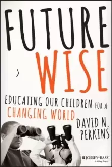 Image of Future Wise : Educating Our Children for a Changing World