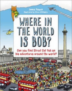 Image of Where in the World Is Bob by James Bowen Hardback