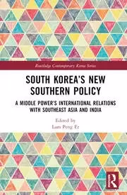 Image of South Korea's New Southern Policy A Middle Power's International Relations with Southeast Asia and India