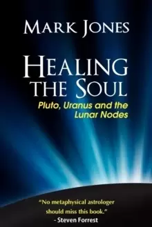 Image of Healing the Soul : Pluto, Uranus and the Lunar Nodes