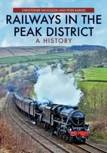 Image of Railways in the Peak District : A History
