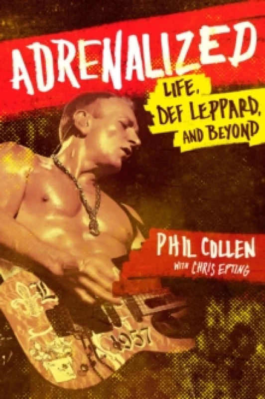 Image of Adrenalized. Paperback. By Phil Collen, Chris Epting Books