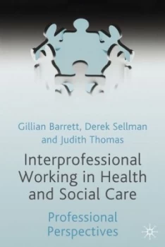 Image of Interprofessional Working in Health and Social Care by Gillian Barrett Paperback