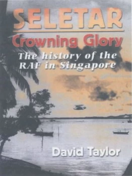 Image of Seletar - Crowning Glory by David Taylor Paperback
