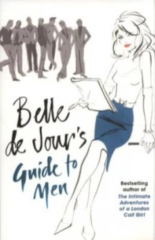 Image of Belle De Jours Guide to Men by Belle De Jour Paperback