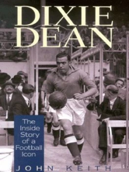 Image of Dixie Dean by John Keith Hardback