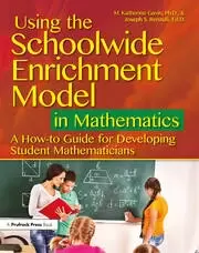 Image of Using the Schoolwide Enrichment Model in Mathematics A How-To Guide for Developing Student Mathematicians