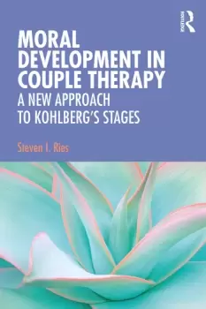 Image of Moral Development in Couple TherapyA New Approach to Kohlberg's Stages