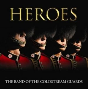 image of Heroes by The Band of the Coldstream Guards CD Album