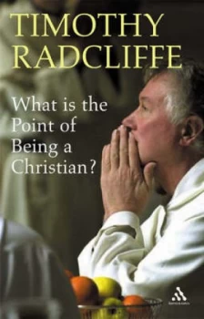 Image of What Is the Point of Being a Christian by Timothy Radcliffe Paperback