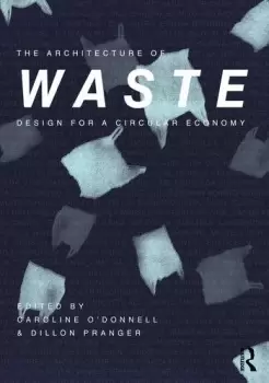 Image of The Architecture of WasteDesign for a Circular Economy