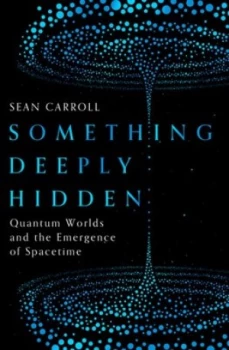 Image of Something deeply hidden by Sean M. Carroll