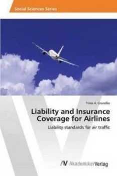 Image of Liability and Insurance Coverage for Airlines by Grundke Timo a Paperback
