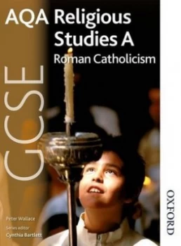 Image of Aqa Gcse Religious Studies A. Roman Catholicism by Peter John Wallace Book