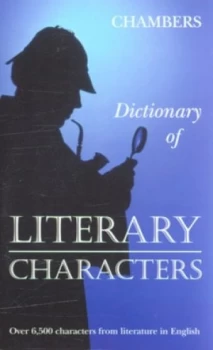 Image of Dictionary of Literary Characters by Chambers Paperback
