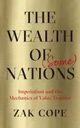 Image of wealth of nations imperialism and the mechanics of value transfer