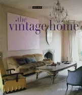 Image of vintage home clever finds and faded treasures for todays chic living