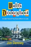 Image of walts disneyland its still there if you know where to look
