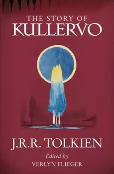 Image of The story of Kullervo by J. R. R Tolkien