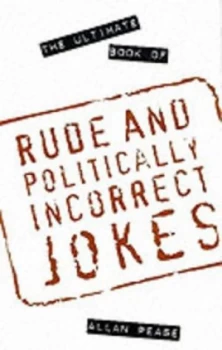 Image of The Ultimate Book of Rude and Politically Incorrect Jokes by Allan Pease Paperback