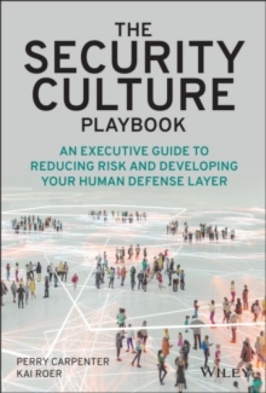 Image of The Security Culture Playbook. Hardback. By Perry Carpenter, Kai Roer Books