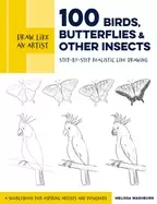 Image of draw like an artist 100 birds butterflies and other insects step by step re
