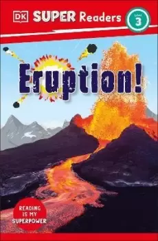 Image of DK Super Readers Level 3 Eruption! by DK