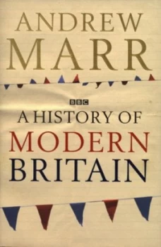 Image of A History of Modern Britain by Andrew Marr Hardback