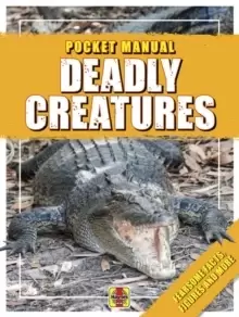 Image of Deadly Creatures : Pocket Manual