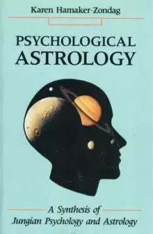 Image of Psychological Astrology : A Synthesis of Jungian Psychology and Astrology