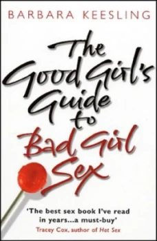 Image of The Good Girls Guide to Bad Girl Sex by Barbara Keesling Paperback