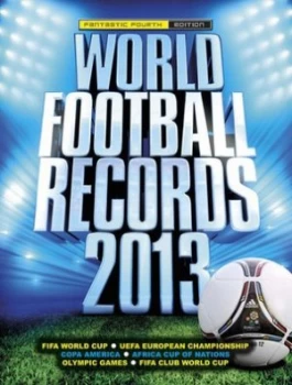 Image of World Football Records 2013 by Keir Radnedge Hardback