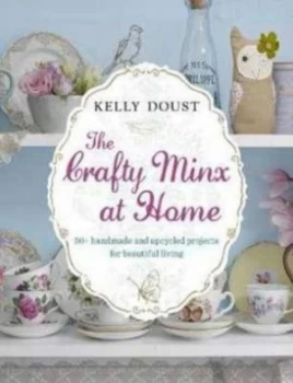 Image of Crafty Minx at Home by Kelly Doust Paperback