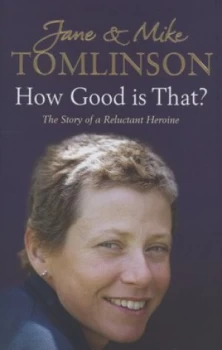 Image of How Good Is That by Jane and Mike Tomlinson Hardback