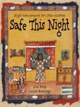 Image of Safe This Night by Lois Rock and Louise Rawlings Hardback