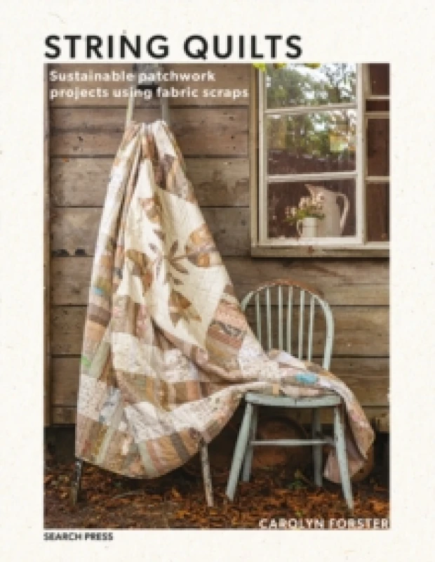 Image of String Quilts : Sustainable Patchwork Projects Using Fabric Scraps Paperback / softback