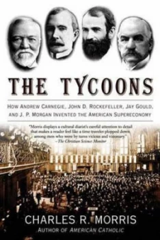 Image of The Tycoons by Charles R Morris Paperback
