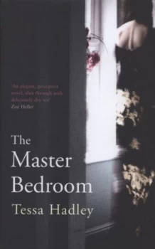 Image of The Master Bedroom by Tessa Hadley Hardback