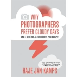 Image of Why Photographers Prefer Cloudy Days : and 61 Other Ideas for Creative Photography