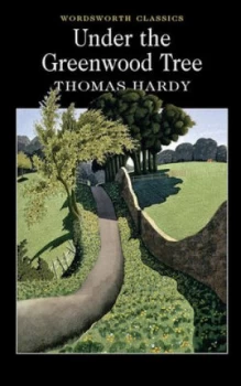 Image of Under the Greenwood Tree or the Mellstock Quire by Thomas Hardy Paperback